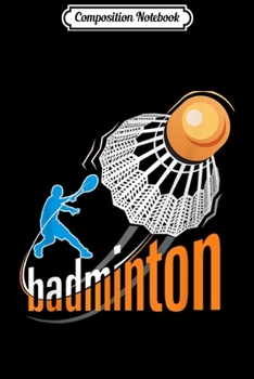 Paperback Composition Notebook: Badminton Not A Pro I Just Love It Badminton Gift Journal/Notebook Blank Lined Ruled 6x9 100 Pages Book