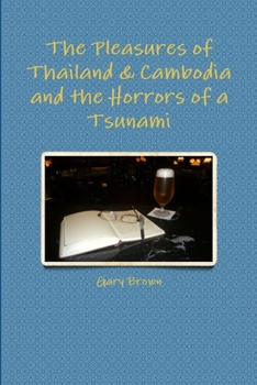 Paperback The Pleasures of Thailand & Cambodia and the Horrors of a Tsunami Book