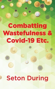 Paperback Combatting Wastefulness & Covid-19 Etc. Book