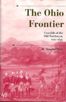 Hardcover The Ohio Frontier: Crucible of the Old Northwest, 1720-1830 Book