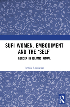 Sufi Women, Embodiment, and the ‘Self’