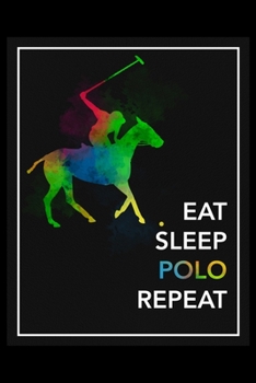 Paperback Eat Sleep Polo Repeat: Daily Planner - Track Exercise Goals, Meals and Hydration - Shopping List Log - To-Do-List Journal for Athletes Book