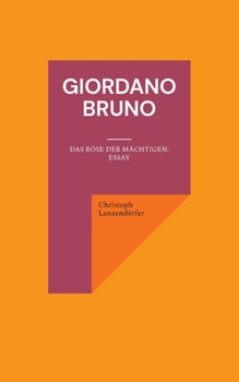 Paperback Giordano Bruno: Das Böse der Mächtigen. Essay [German] Book