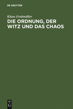 Hardcover Die Ordnung, Der Witz Und Das Chaos: Eine Geschichte Der Europäischen Novellistik Im Mittelalter: Fabliau - Märe - Novelle [German] Book