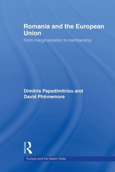 Paperback Romania and The European Union: From Marginalisation to Membership? Book