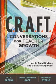 Paperback C.R.A.F.T. Conversations for Teacher Growth: How to Build Bridges and Cultivate Expertise Book