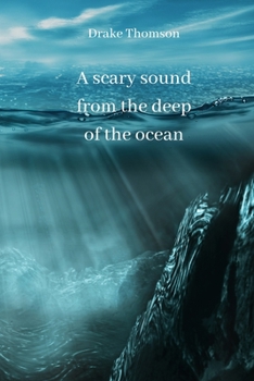 Paperback A scary sound from the deep of the ocean Book