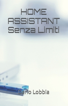 Paperback HOME ASSISTANT Senza Limiti [Italian] Book