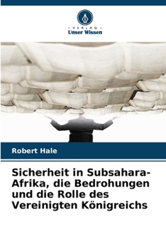 Paperback Sicherheit in Subsahara-Afrika, die Bedrohungen und die Rolle des Vereinigten Königreichs [German] Book