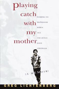 Paperback Playing Catch with My Mother: Coming to Manhood When All the Rules Have Changed Book