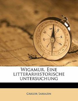 Paperback Wigamur. Eine Litterarhistorische Untersuchung [German] Book