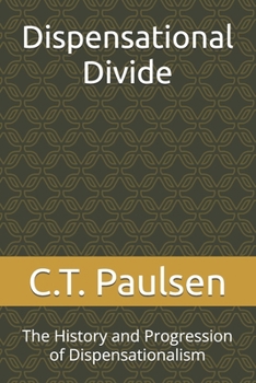 Paperback Dispensational Divide: The History and Progression of Dispensationalism Book
