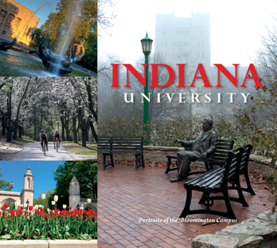 Paperback Indiana University: Portraits of the Bloomington Campus Book