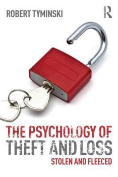 Paperback The Psychology of Theft and Loss: Stolen and Fleeced Book