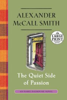 Paperback The Quiet Side of Passion: An Isabel Dalhousie Novel (12) [Large Print] Book