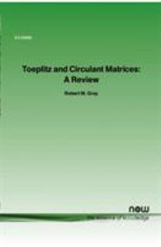 Paperback Toeplitz and Circulant Matrices: A Review Book