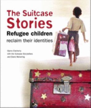 Paperback The Suitcase Stories: Refugee Children Reclaim Their Identities Book
