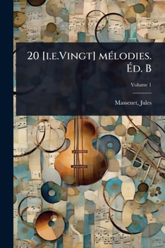 Paperback 20 [i.e.Vingt] mÃ(c)lodies. Ã&#137;d. B [French] Book