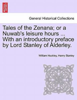 Paperback Tales of the Zenana; Or a Nuwab's Leisure Hours ... with an Introductory Preface by Lord Stanley of Alderley. Vol. II. Book