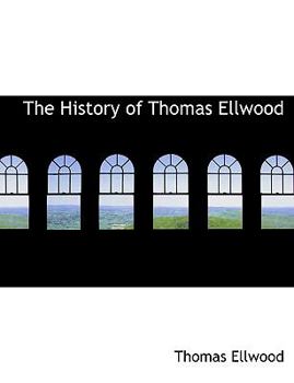 The History of Thomas Ellwood