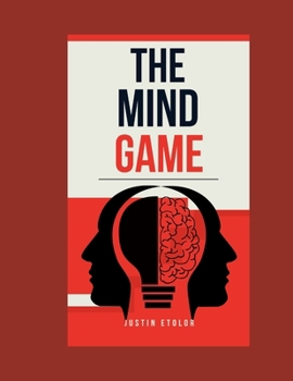 Paperback The Mind Game: How Your Thoughts Shape Success Or Failure Book