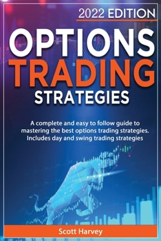 Paperback Options Trading Strategies: A complete and easy to follow guide to mastering the best options trading strategies. Include Day and Swing Trading St Book