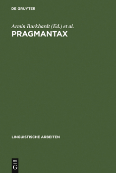 Pragmantax: Akten des 20. Linguistischen Kolloquiums Braunschweig, 1985.[Subtitle]: (Linguistische Arbeiten series No. 171)