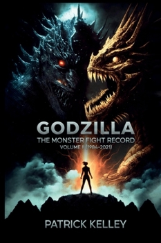 Hardcover Godzilla: The Monster Fight Record - Volume II (1984-2021) Book