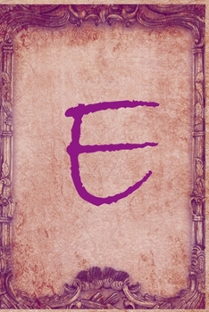 Letter E : Vintage Monogram Journal / Notebook,  Initial Vintage Monogram Notebook To Write In Gift For Women / Men and Boys / girls: Blank lined journal diary notebook Size at 6 x 9 with 120 pages