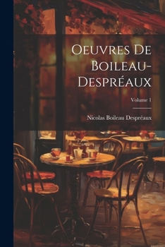 Paperback Oeuvres De Boileau-Despréaux; Volume 1 [French] Book