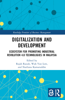 Paperback Digitalization and Development: Ecosystem for Promoting Industrial Revolution 4.0 Technologies in Malaysia Book