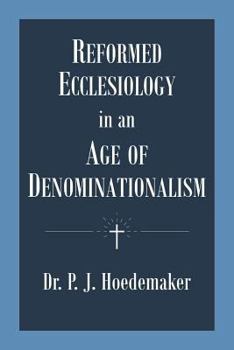 Paperback Reformed Ecclesiology in an Age of Denominationalism Book