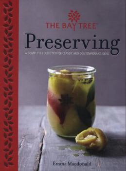 Hardcover The Bay Tree Book of Preserving: Over 100 recipes for jams, chutneys andrelishes, pickles, sauces and cordials, and cured meats and fish Book