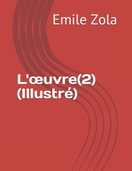 Paperback L'œuvre(2) (Illustré) (French Edition) [French] Book