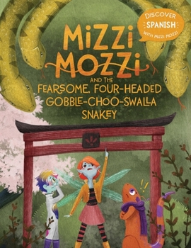 Paperback Mizzi Mozzi And The Fearsome, Four-Headed Gobble-Choo-Swalla Snakey Book