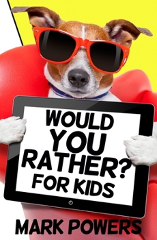 Paperback Would You Rather for Kids: 201 Fun, Thought-Provoking, and Zany Questions for Kids, Teens, and Adults Book