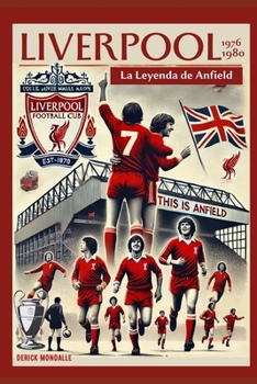 Liverpool FC (1976-1980) La Leyenda de Anfield: Die Legende von Anfield (Spanish Edition)