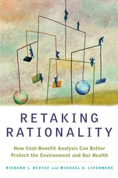 Paperback Retaking Rationality: How Cost-Benefit Analysis Can Better Protect the Environment and Our Health Book