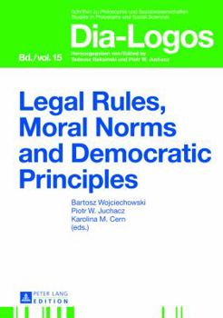 Hardcover Legal Rules, Moral Norms and Democratic Principles Book