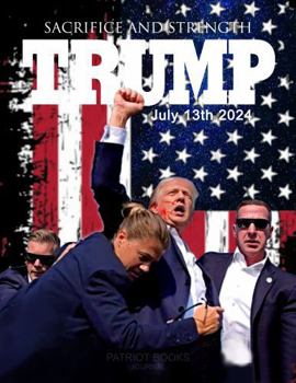 Paperback Trump: Sacrifice and Strength July 13th, 2024 : Journal Book