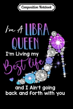 Composition Notebook: Libra Queen I'm Living My Best Life September October Gift  Journal/Notebook Blank Lined Ruled 6x9 100 Pages