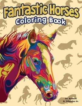 Paperback Fantastic Horses: Coloring Book