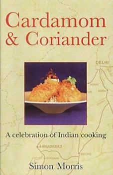 Hardcover Cardamom & Coriander: A Celebration of Indian Cooking Book