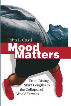 Paperback Mood Matters: From Rising Skirt Lengths to the Collapse of World Powers Book