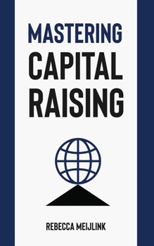 Paperback Mastering Capital Raising Book