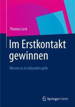 Paperback Im Erstkontakt Gewinnen: Worum Es in Sekunden Geht [German] Book