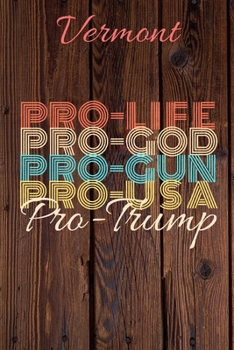 Paperback Vermont Pro Life Pro God Pro Gun Pro USA Pro Trump: Trump Card Quote Journal / Notebook / Diary / Greetings Card / Appreciation Gift / Pro Guns / 2nd Book