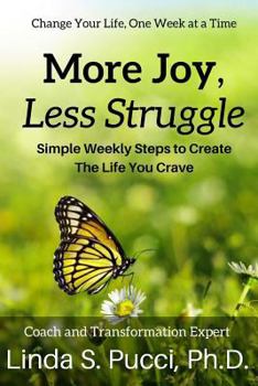 Paperback More Joy, Less Struggle: Simple Weekly Steps to Create the Life You Crave Book