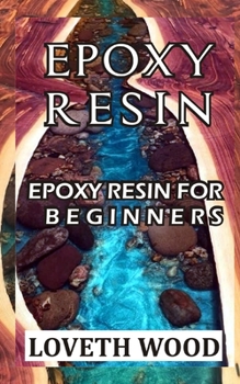 Paperback Epoxy Resin: Epoxy Resin for Beginners Book
