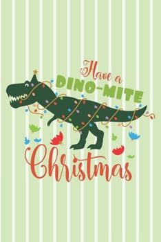 Have a Dino-mite Christmas: Journal Notebook-Cute Dinosaur Cartoon Animals Santa Claus Lights Yellow Star Winter Xmas Christmas December Wide Ruled ... Girls for Writing Notes-6x9 inch 110 pages